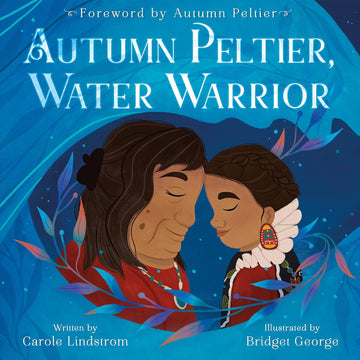 Autumn Peltier, Water Warrior Carole Lindstrom